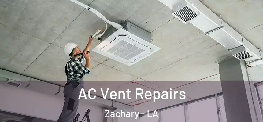  AC Vent Repairs Zachary - LA