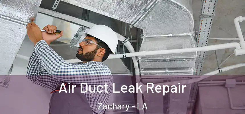  Air Duct Leak Repair Zachary - LA
