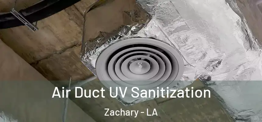 Air Duct UV Sanitization Zachary - LA