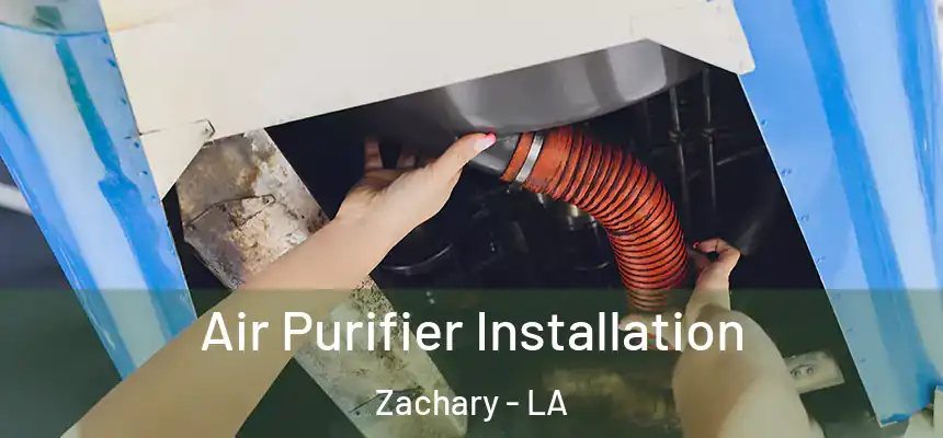  Air Purifier Installation Zachary - LA