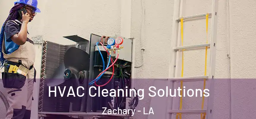  HVAC Cleaning Solutions Zachary - LA