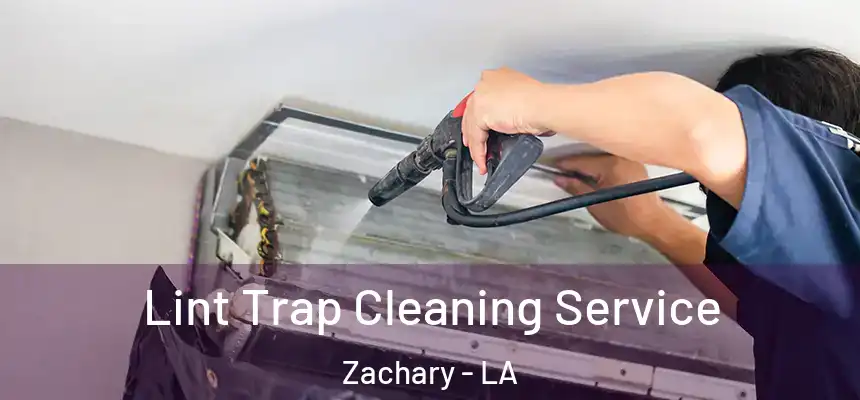  Lint Trap Cleaning Service Zachary - LA