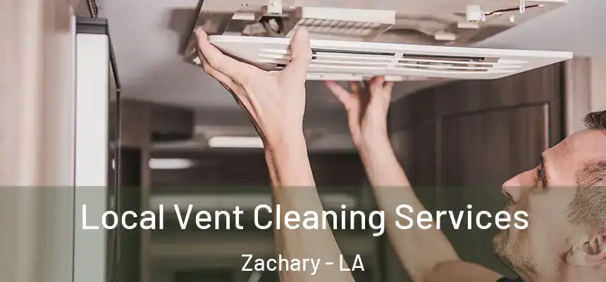  Local Vent Cleaning Services Zachary - LA
