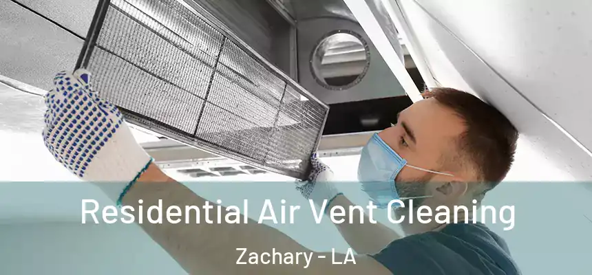 Residential Air Vent Cleaning Zachary - LA