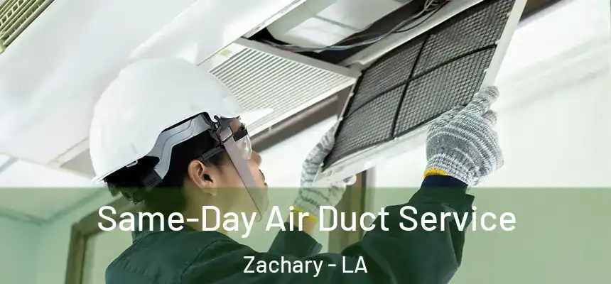  Same-Day Air Duct Service Zachary - LA